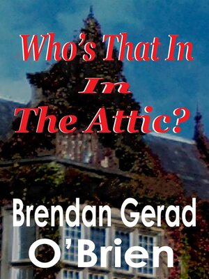cover image of Who's That In the Attic?